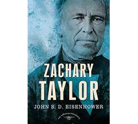 Zachary Taylor: The American Presidents Series: The 12th President, 1849-1850