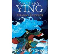 ZACHARY YING & THE DRAGON EMPEROR by XIRAN JAY ZHAO Paperback Self Help Business