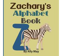 Zachary's Alphabet Book: A Children's Personalized Animal ABCs and 123s