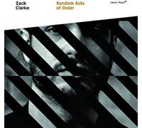 Clarke Zach Trio - Random Acts of Order