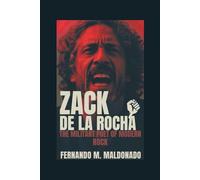 ZACK DE LA ROCHA: The Militant Poet of Modern Rock