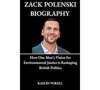 Zack polenski biography: How One Man’s Vision for Environmental Justice is Reshaping British Politics