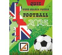 ZAD: QUIZ - WORD SEARCH PUZZLE - FOOTBALL 2025: Quiz Book: 600 Questions + 40 Puzzle for UK Football Lovers | 8 x 11 inches | LARGE PRINT | Gift for Christmas, Birthdays, Vacations, Free Times