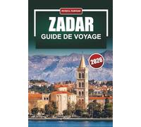 ZADAR Guide de voyage 2026: Conseils pratiques sur le quartier et conseils honnêtes pour les visiteurs débutants