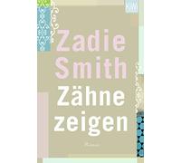 Zadie Smith Ulrike Wasel Klaus Timmermann Zähne zeigen: Roman (Paperback)