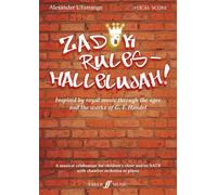 Zadok Rules - Hallelujah! (Mixed Voice/Ensemble): Unison Children's Choir, Satb Chorus & Chamber Orchestra, Vocal Score (Alexander L'Estrange Community Works)