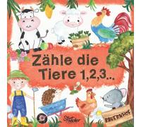 Zähle die Tiere 1,2,3... - Bauernhof: Ein liebevoll gestaltetes Such-Buch für Kinder ab 2 Jahren