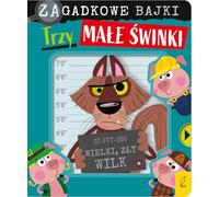 Zagadkowe bajki. Trzy małe świnki