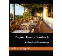 Zagami Family Cookbook: Authentic Italian Cooking