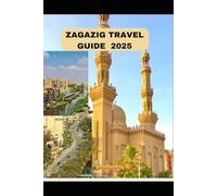 ZAGAZIG TRAVEL GUIDE 2025 (Echoes from the Ridge)