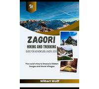 Zagori Hiking And Trekking Guide For Adventure Lovers 2026: The Local's Key to Greece's Hidden Gorges and Stone Villages
