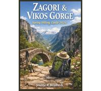 Zagori & Vikos Gorge Spring Hiking Guide 2026: Your Guide to Vikos Gorge Hiking Trails, Zagori’s Historic Villages, Stone Bridges, Voidomatis River ... & Spectacular Spring Landscapes in Greece.