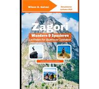 Zagori Wandern & Spazieren Leitfaden für Abenteuer Liebhaber (2025): Weniger begangene Wege durch Griechenlands wilde Berge (Die kuratierte Reise)