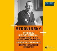 Zagreb Po/Kitayenko - Igor Stravinsky: Symphony No. 1 in E flat major, Op. 1, Suites Nos. 1 & 2 for chamber orchestra