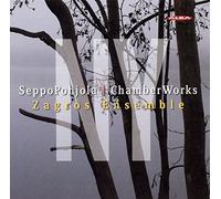 Zagros Ensemble - Seppo Pohjola: Chamber Works