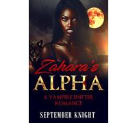 Zahara's Alpha: A Vampire Shifter Romance (The Protector’s Claim)