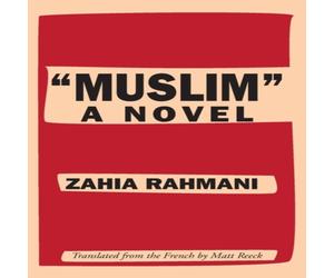 Zahia Rahmani "Muslim" : A Novel Paperback Book Zahia Rahmani Multicolor
