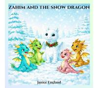 Zahim and the Snow Dragon (Mini Dragons of the Ledgerlands)