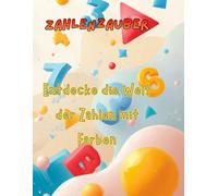 Zahlenzauber: Entdecke die Welt der Zahlen mit Farben