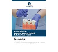 Zahnkaries: Ein Überblick über die multifaktoriellen Ursachen, die Prävention und die klinische Behandlung von Zahnkaries