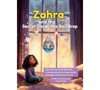 Zahra and the Secret Inside the Raindrop: Zahra Sees the World Differently A Heartwarming Story About Autism, Friendship, and the Power of Love (1)