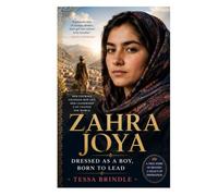 Zahra Joya: Dressed As A Boy, Born To Lead Tessa Brindle