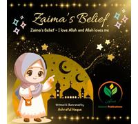 Zaima's Belief - I love Allah and Allah loves Me: A Gentle Journey Through Allah’s Beautiful Names for Little Hearts | Qur’an-Based Reflections on ... 3-5 (Sukoon Family Islamic Stories for Kids)