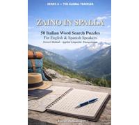 Zaino in Spalla: 50 Italian Word Search Puzzles for English and Spanish Speakers - Ferreri Method, Applied Linguistic Triangulation (The Global Traveler Series)