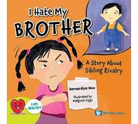 Zajac, Malgosia - I Hate My Brother: A Story About Sibling Rivalry: 0 (I Am Healthy)