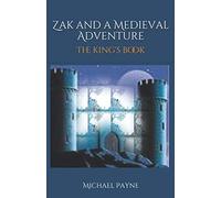 Zak and a Medieval Adventure: The King's Book (Zak's Adventures)
