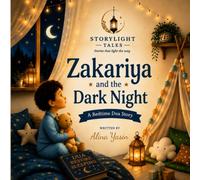 Zakariya and the Dark Night: A Bedtime Dua Story