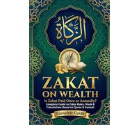 Zakat on Wealth: Is Zakat Paid Once or Annually? Complete Guide to Zakat Rules, Nisab & Calculations Based on Quran & Sunnah