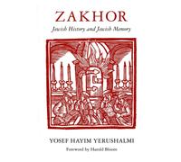 Zakhor : Jewish History and Jewish Memory