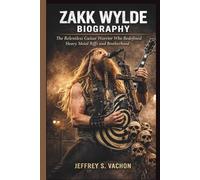 ZAKK WYLDE BIOGRAPHY: The Relentless Guitar Warrior Who Redefined Heavy Metal Riffs and Brotherhood