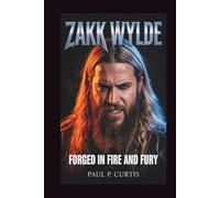 ZAKK WYLDE: Forged in Fire and Fury