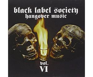 Zakk Wylde's Black Label Society - Hangover Music, Vol. VI [Reissue]