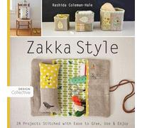 Zakka Style: 24 Projects Stitched with Ease to Give, Use & Enjoy (Design Collective)