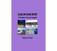 ZAKOPANE 2025: THE INSIDER'S TIPS AND INSIGHTS