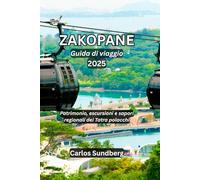 ZAKOPANE Guida di viaggio 2025: Patrimonio, escursioni e sapori regionali dei Tatra polacchi