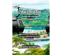 ZAKOPANE Guide de voyage 2025: Patrimoine, randonnée et saveurs régionales des Tatras polonaises