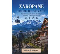 Zakopane Guide De Voyage 2026: Randonnée, ski et vie de village dans les Tatras polonaises