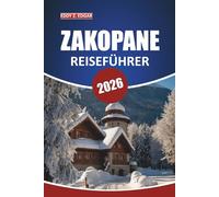 Zakopane Reiseführer 2026: Erkunden Sie die malerischen Wanderwege, Bergabenteuer, Aktivitäten, die lokale Küche und die kulturellen Wunder Südpolens