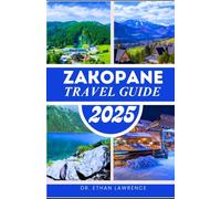 Zakopane Travel Guide 2025