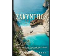 Zakynthos, Greece Travel Guide 2026: Navagio Beach, Blue Caves, Boat Tours & Secret Ionian Islands Itineraries