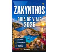 ZAKYNTHOS GUÍA DE VIAJE 2026: Explora la playa del naufragio, las cuevas azules, las bahías turquesas, las tortugas bobas, los pueblos tradicionales y la auténtica cocina griega.