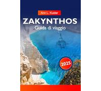Zakynthos Guida di viaggio 2025: Esplorando le spiagge ioniche, la vivace vita notturna e le calette nascoste dell'isola greca