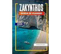 ZAKYNTHOS Guida di viaggio 2026: Esplora Zante: naufragio del Navagio, grotte blu, osservazione delle tartarughe e fughe in spiaggia