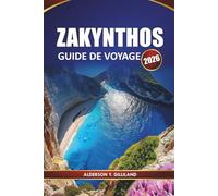 ZAKYNTHOS GUIDE DE VOYAGE 2026: Explorez le joyau ionien de la Grèce avec des itinéraires, des cartes, des plages et des informations locales