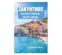 ZAKYNTHOS REISEFÜHRER 2025-2026: Sonnenverwöhnte Strände und kristallklares Wasser