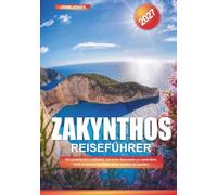 ZAKYNTHOS-REISEFÜHRER 2027: Ein praktischer Leitfaden, um neue Reiseziele zu entdecken, Geld zu sparen und jede Reise leichter zu machen